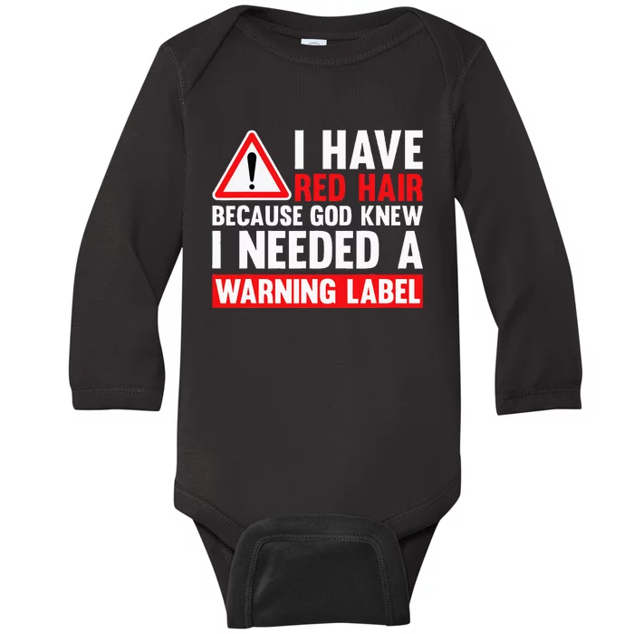 I Have Red Hair Because God Knew Redhead Funny Ginger Baby Long Sleeve Bodysuit