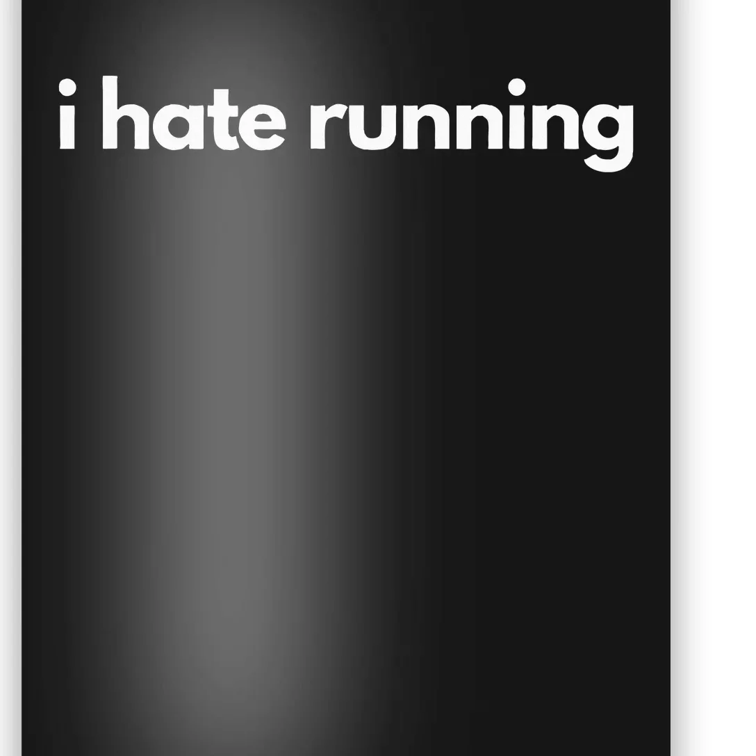 I Hate Running Funny Gym Pump Cover Fitness Humor Poster