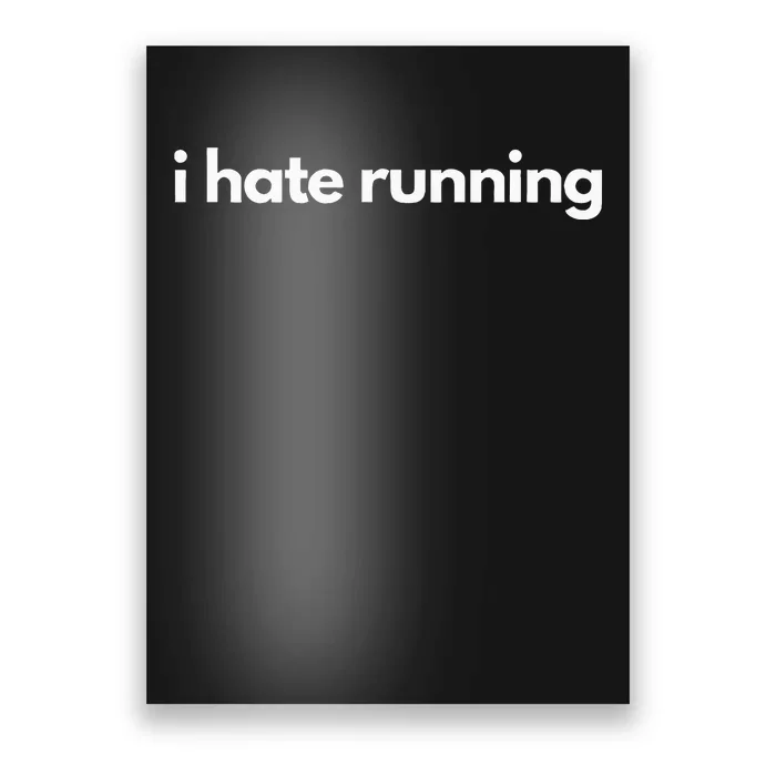 I Hate Running Funny Gym Pump Cover Fitness Humor Poster