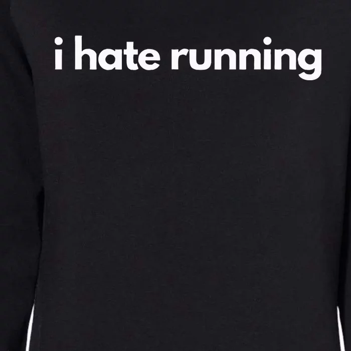 I Hate Running Funny Gym Pump Cover Fitness Humor Womens California Wash Sweatshirt