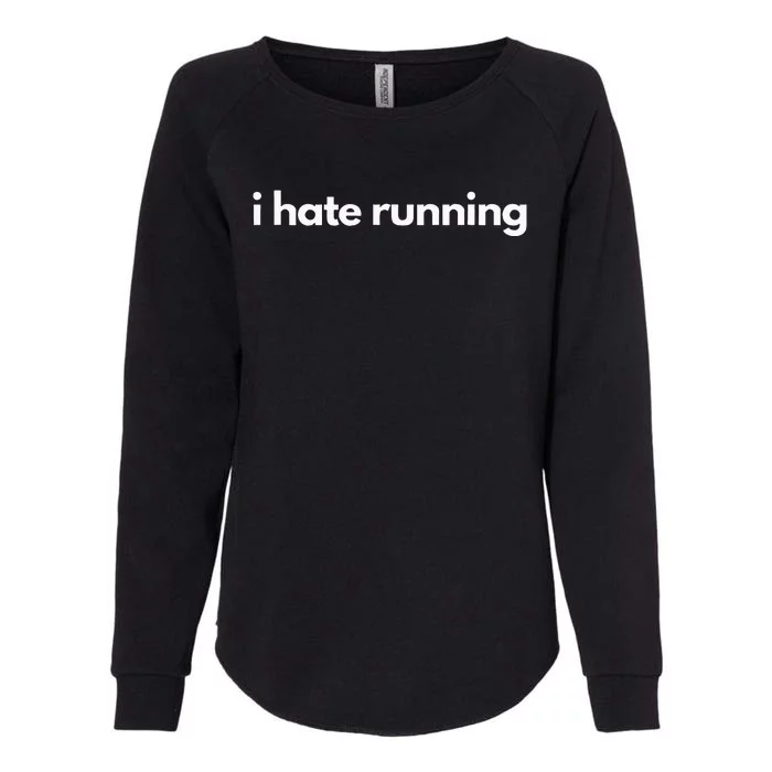 I Hate Running Funny Gym Pump Cover Fitness Humor Womens California Wash Sweatshirt