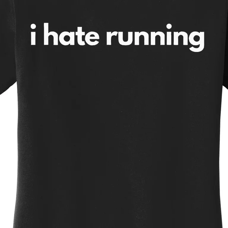 I Hate Running Funny Gym Pump Cover Fitness Humor Women's T-Shirt