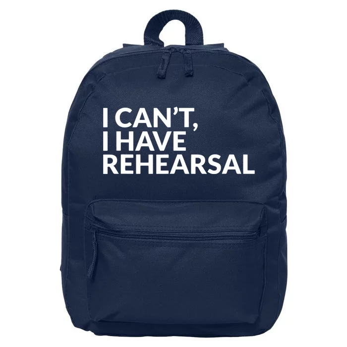 I Have Rehearsal Acting Theater Broadway Drama 16 in Basic Backpack