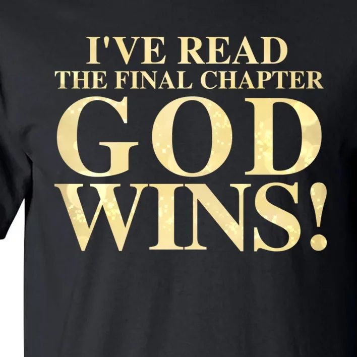 I Have Read The Final Chapter God Wins! Tall T-Shirt