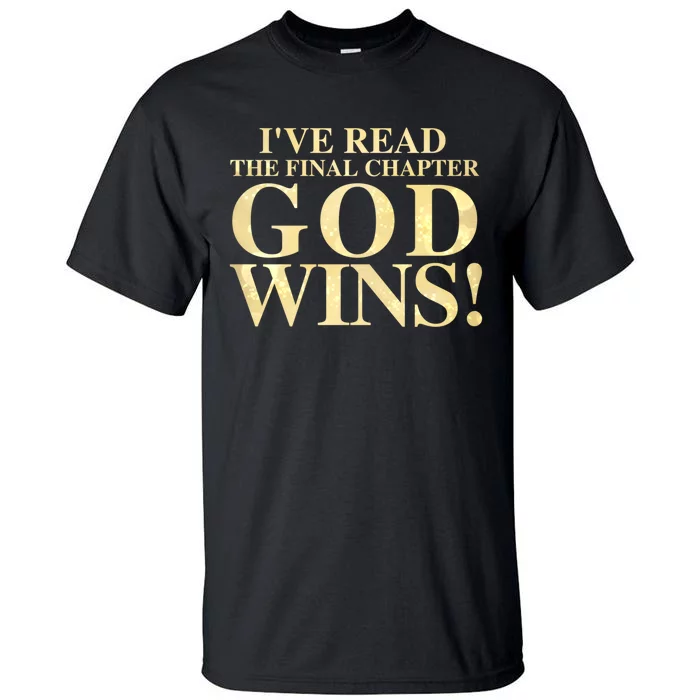 I Have Read The Final Chapter God Wins! Tall T-Shirt