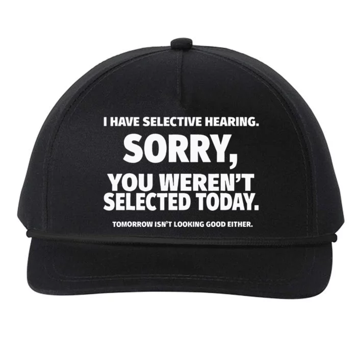 I Have Selective Hearing You Werent Selected Short Sleeve Snapback Five-Panel Rope Hat