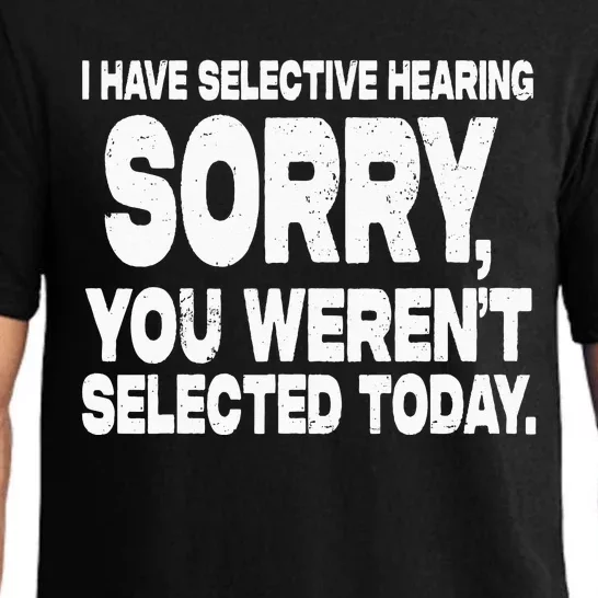 I Have Selective Hearing You Werent Selected Short Sleeve Pajama Set