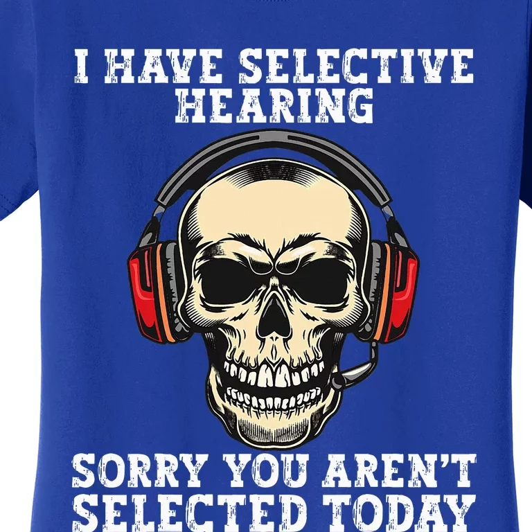 I Have Selective Hearing cool funny Skull design headphones Women's T-Shirt