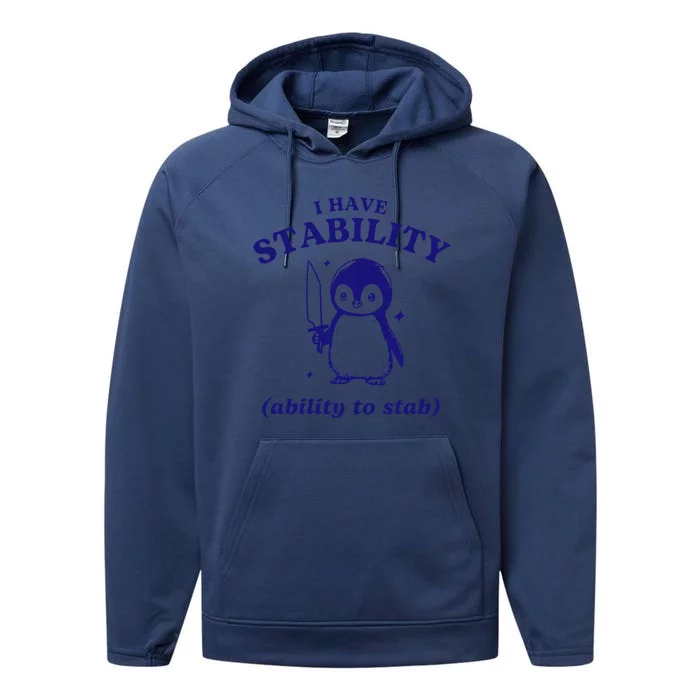 I Have Stability Ability To Stab Funny Penguin Performance Fleece Hoodie