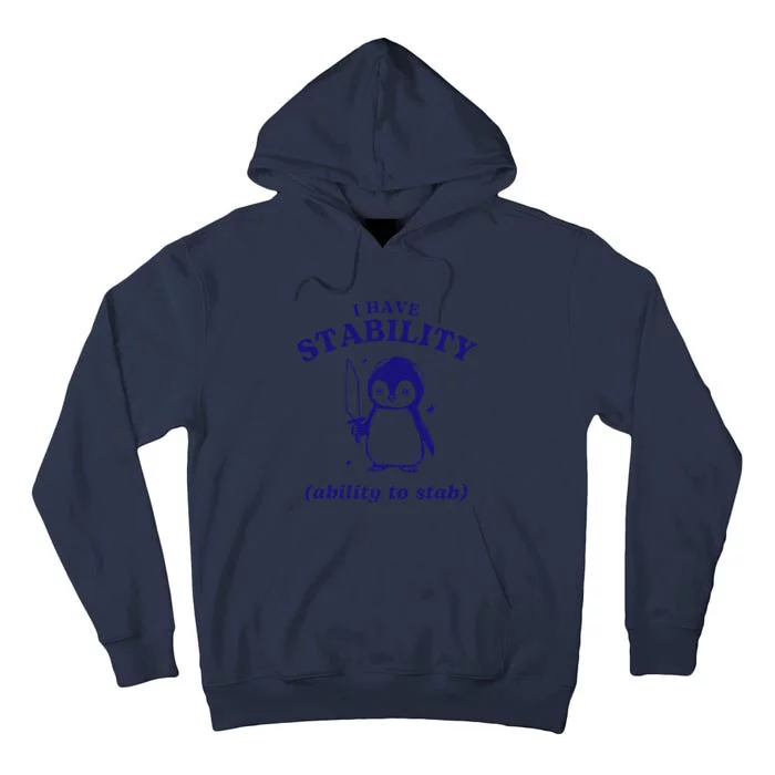 I Have Stability Ability To Stab Funny Penguin Tall Hoodie