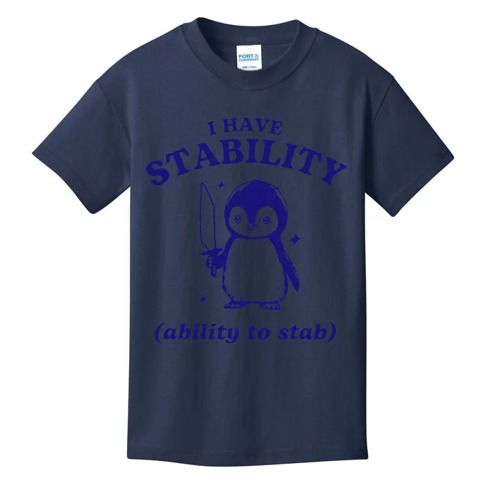 I Have Stability Ability To Stab Funny Penguin Kids T-Shirt