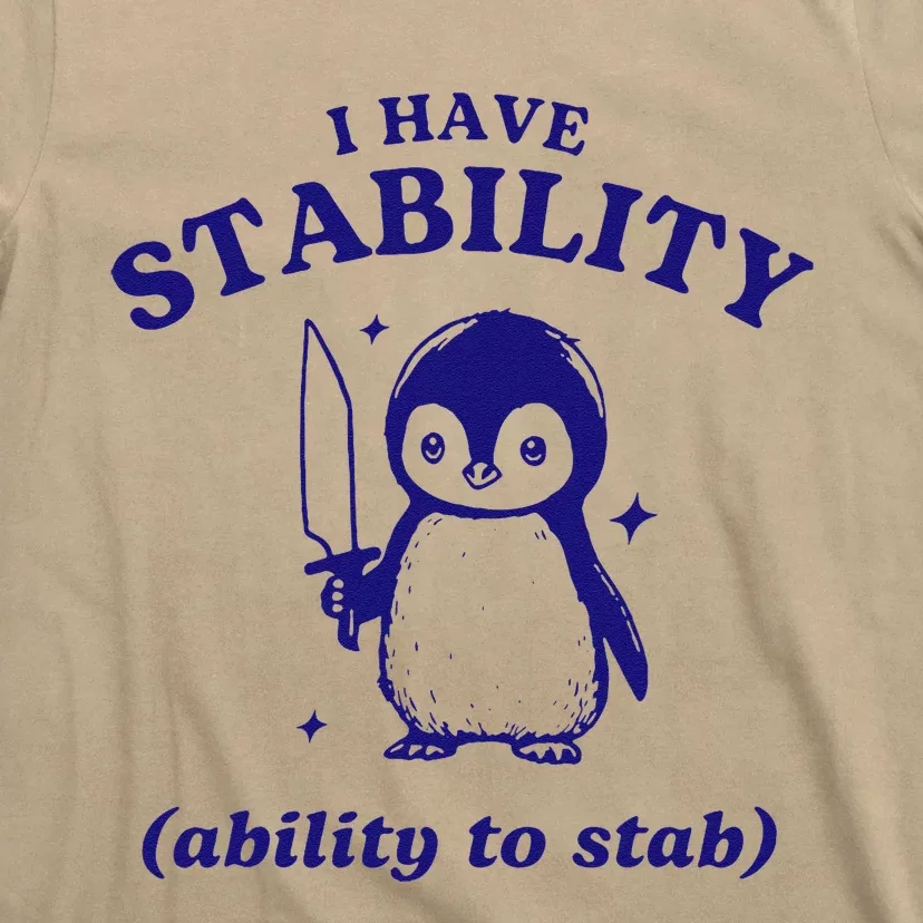 I Have Stability Ability To Stab Funny Penguin T-Shirt