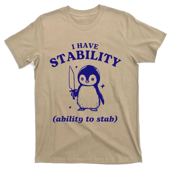 I Have Stability Ability To Stab Funny Penguin T-Shirt