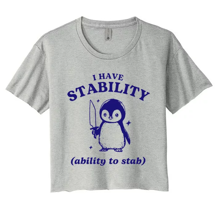 I Have Stability Ability To Stab Funny Penguin Women's Crop Top Tee