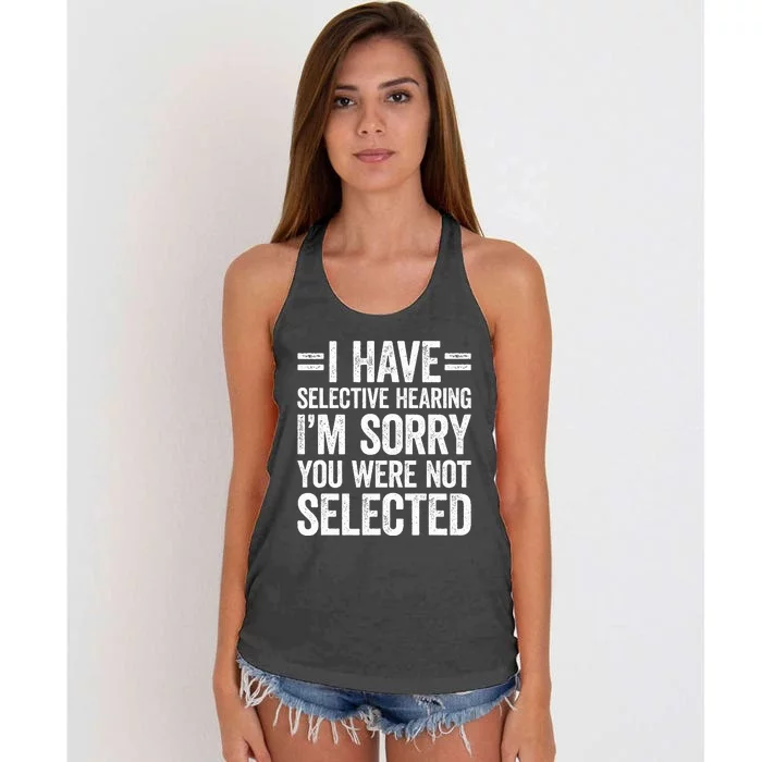 I Have Selective Hearing You WerenT Selected Women's Knotted Racerback Tank