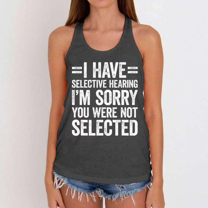 I Have Selective Hearing You WerenT Selected Women's Knotted Racerback Tank