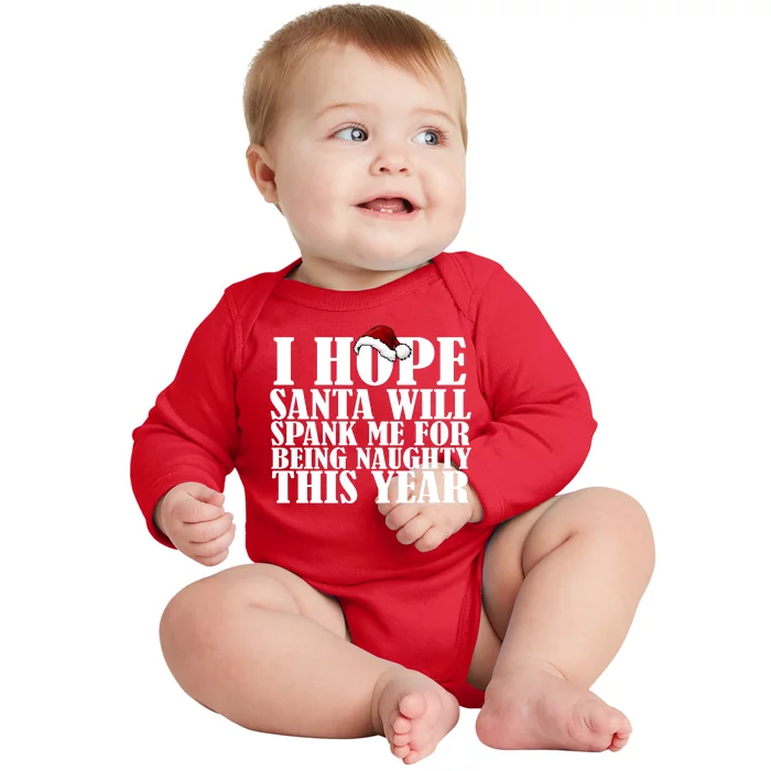 I Hope Santa Will Spank Me For Being Naughty This Year Baby Long Sleeve Bodysuit