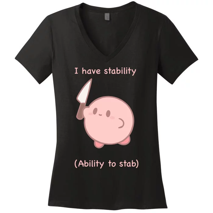 I Have Stability Ability To Stab Women's V-Neck T-Shirt