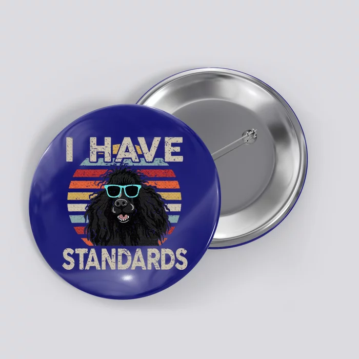 I Have Standards Poodle Button