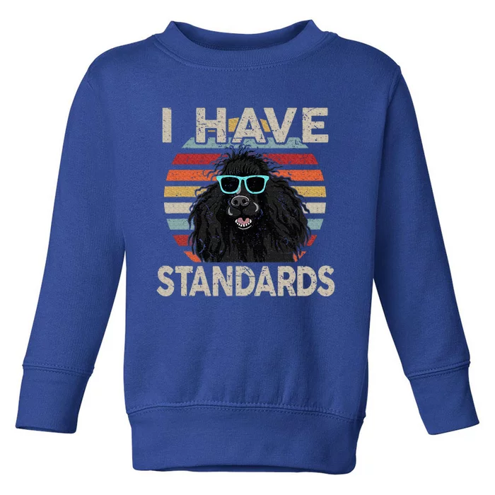 I Have Standards Poodle Toddler Sweatshirt