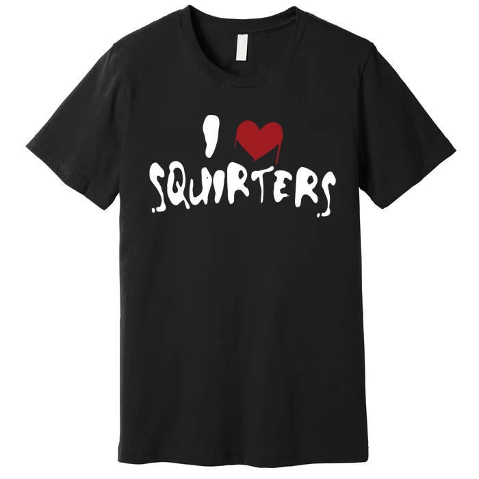 I Heart Squirters Love Funny Premium T-Shirt