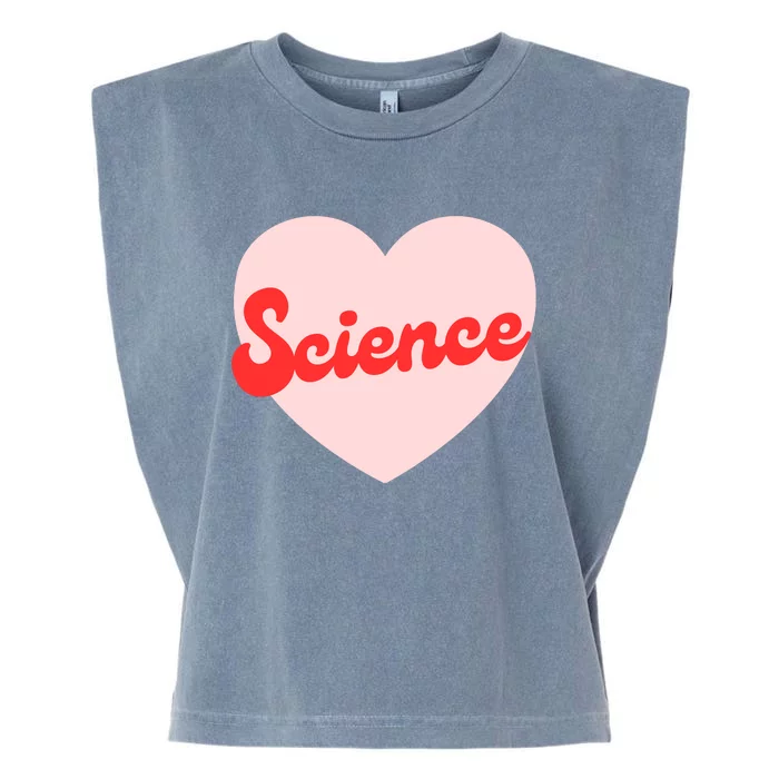 I Heart Science Funny Science Lover Gift Garment-Dyed Women's Muscle Tee