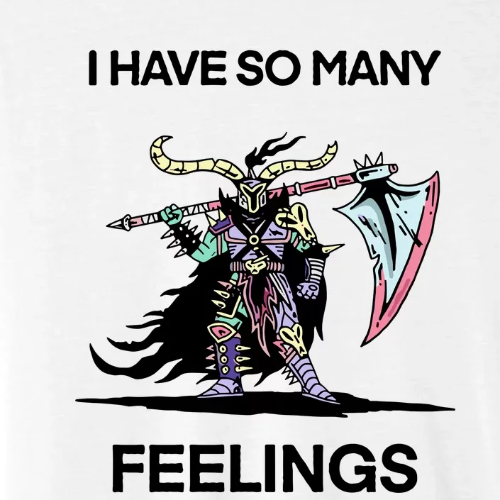 I Have So Many Feelings ChromaSoft Performance T-Shirt