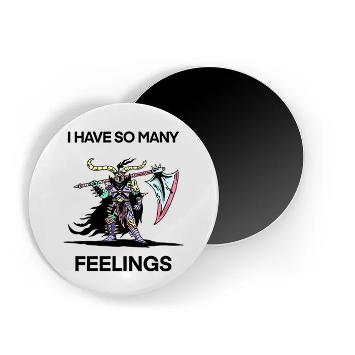 I Have So Many Feelings Magnet