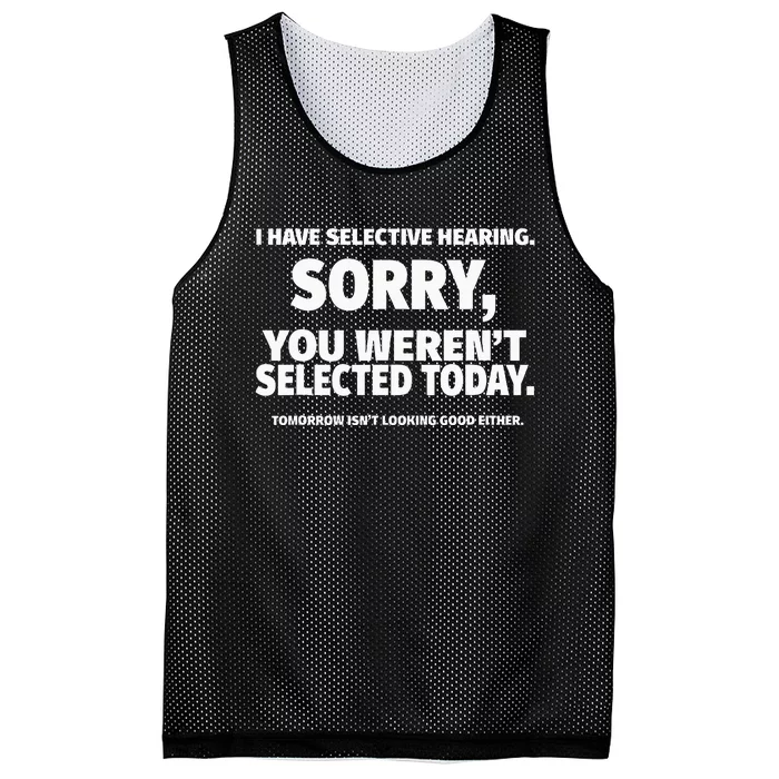 I Have Selective Hearing You WerenT Selected Mesh Reversible Basketball Jersey Tank