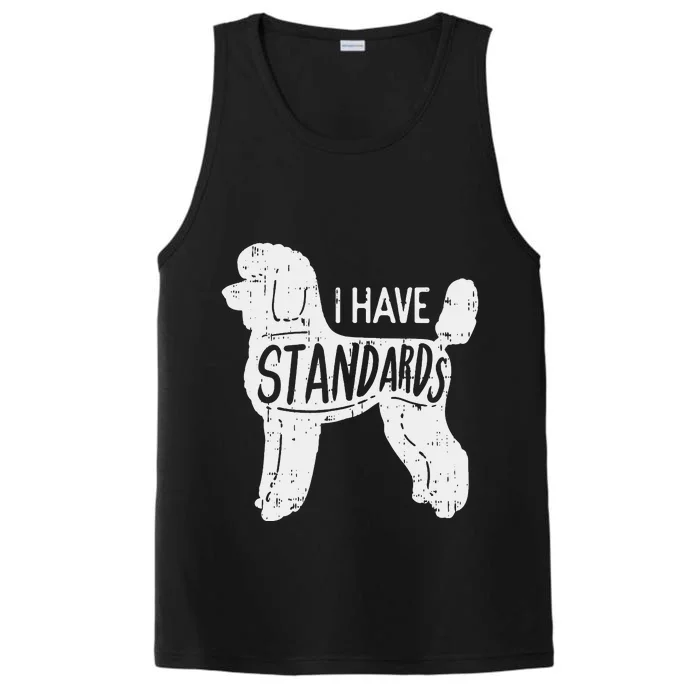 I Have Standards Poodle Funny Humor Pet Dog Lover Owner Gift Performance Tank