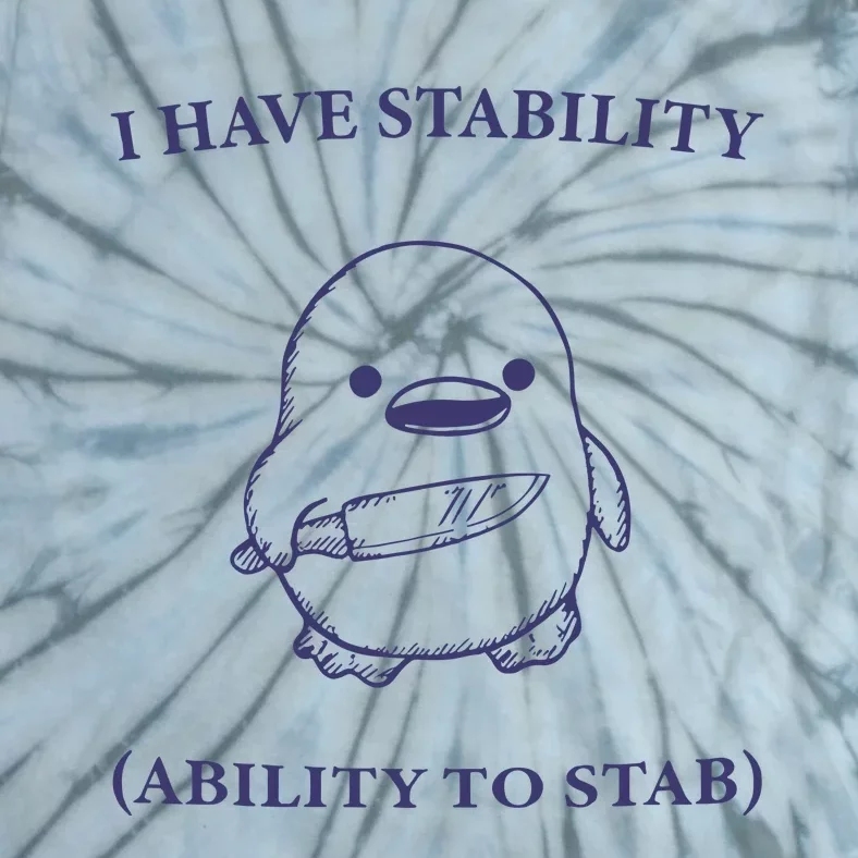 I Have Stability Ability To Stab Tie-Dye T-Shirt