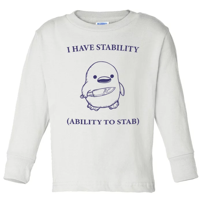 I Have Stability Ability To Stab Toddler Long Sleeve Shirt