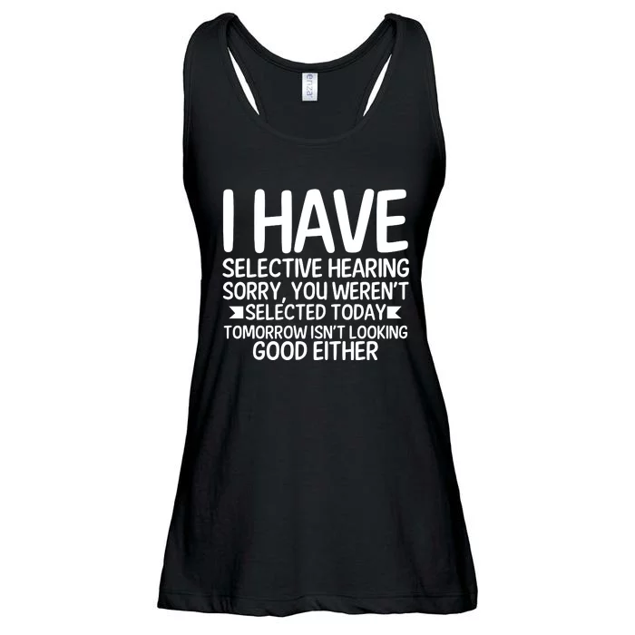 I Have Selective Hearing You Werent Ladies Essential Flowy Tank