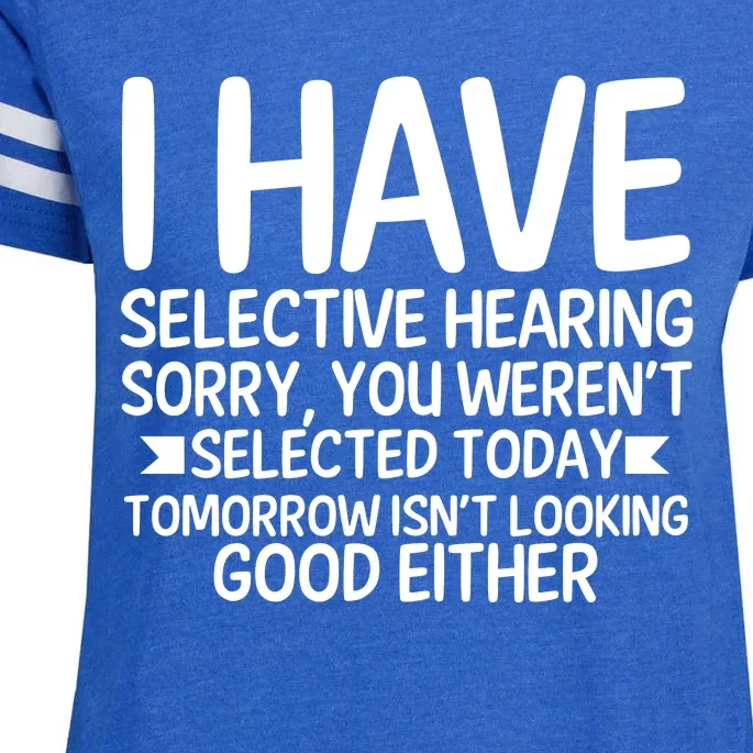 I Have Selective Hearing You Werent Enza Ladies Jersey Football T-Shirt