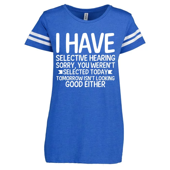 I Have Selective Hearing You Werent Enza Ladies Jersey Football T-Shirt