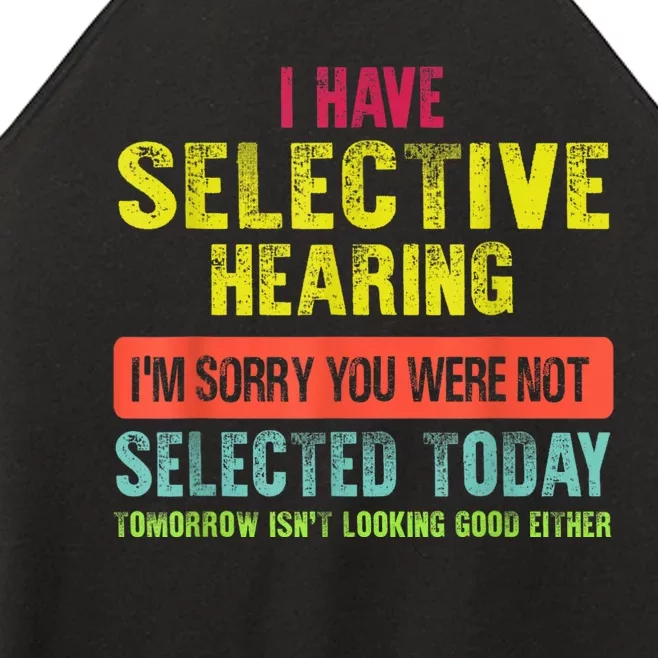 I Have Selective Hearing You Were Not Selected Funny Women’s Perfect Tri Rocker Tank