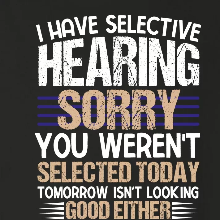 I Have Selective Hearing You Werent Toddler Long Sleeve Shirt