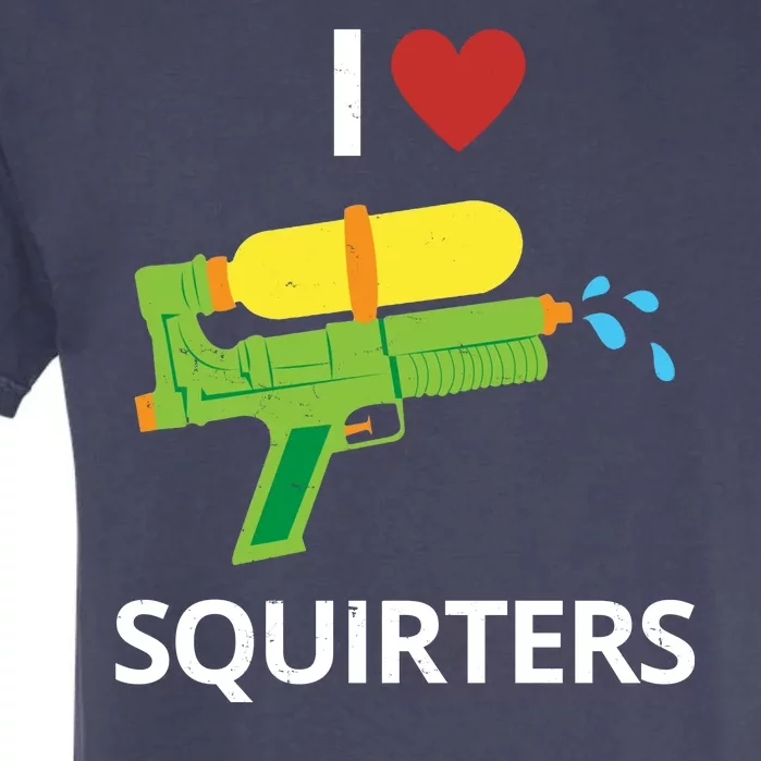 I Heart Squirters Funny Water Gun Garment-Dyed Heavyweight T-Shirt