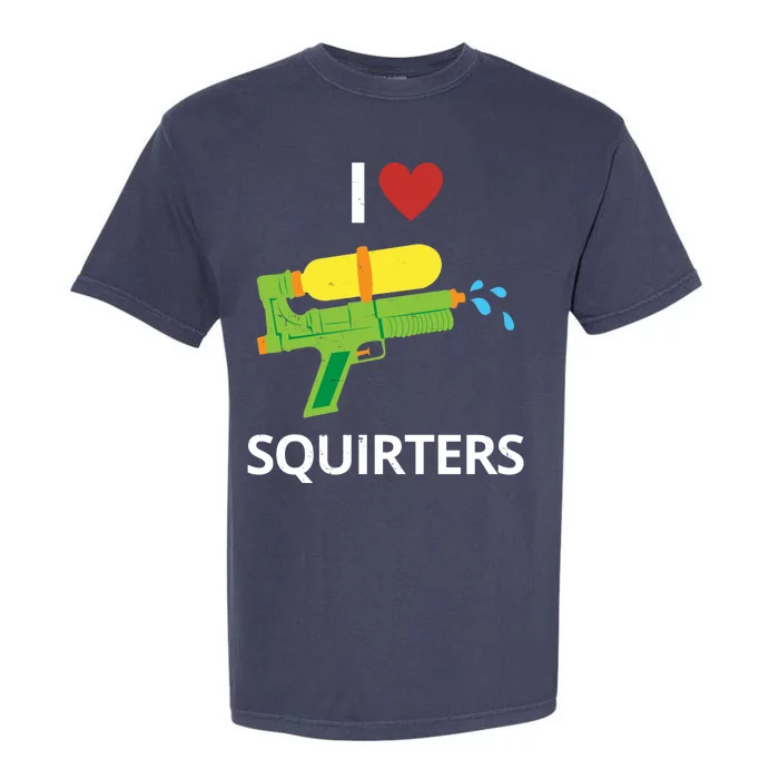 I Heart Squirters Funny Water Gun Garment-Dyed Heavyweight T-Shirt