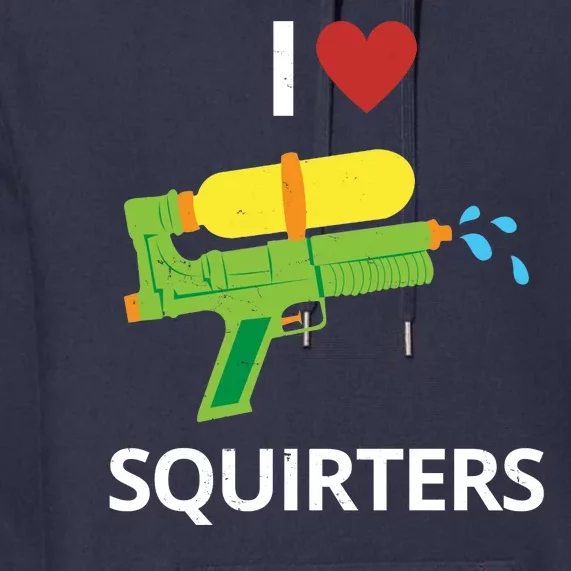 I Heart Squirters Funny Water Gun Premium Hoodie