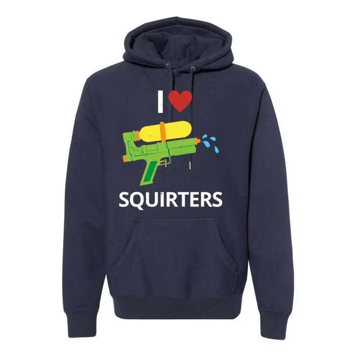 I Heart Squirters Funny Water Gun Premium Hoodie