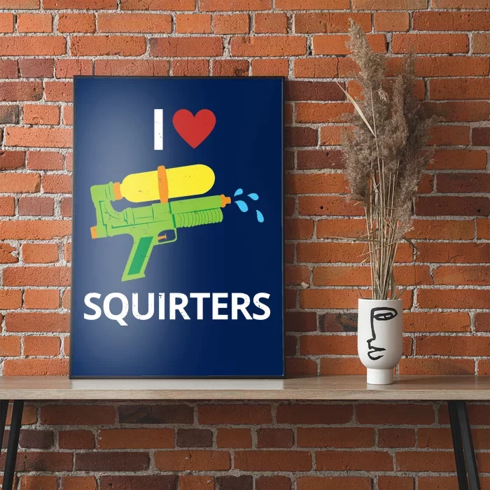 I Heart Squirters Funny Water Gun Poster