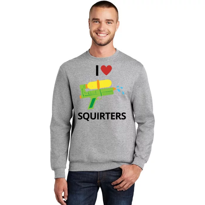 I Heart Squirters Funny Water Gun Tall Sweatshirt