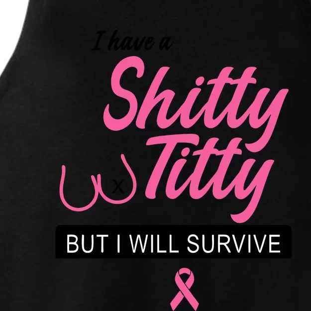 I Have Shitty Titty But I Will Survive Ladies Tri-Blend Wicking Tank