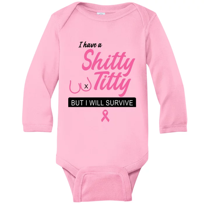 I Have Shitty Titty But I Will Survive Baby Long Sleeve Bodysuit