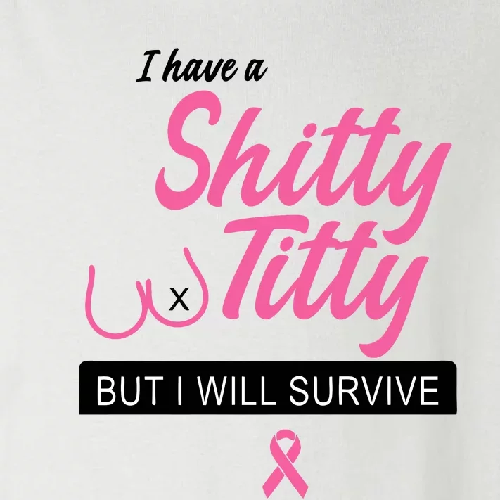 I Have Shitty Titty But I Will Survive Toddler Long Sleeve Shirt