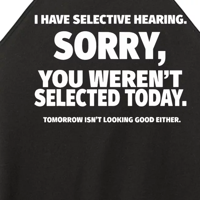 I Have Selective Hearing, You Weren't Selected Women’s Perfect Tri Rocker Tank