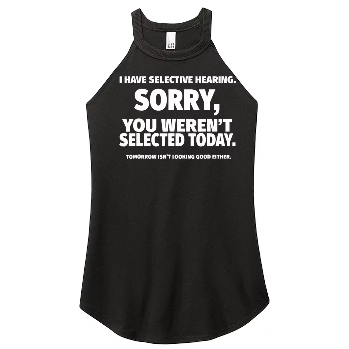 I Have Selective Hearing, You Weren't Selected Women’s Perfect Tri Rocker Tank