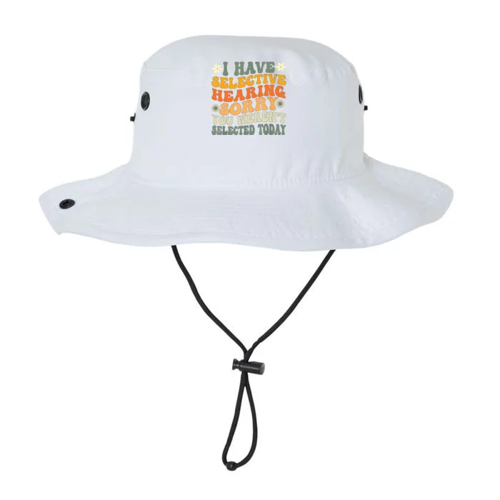 I Have Selective Hearing You Werent Selected Today Legacy Cool Fit Booney Bucket Hat