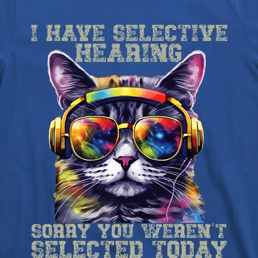 I Have Selective Hearing cool funny cat design headphones T-Shirt